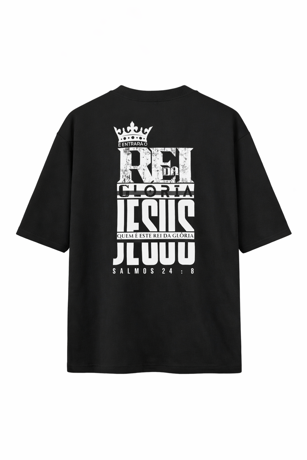 Camiseta Oversized - E Entrará o Rei da Glória